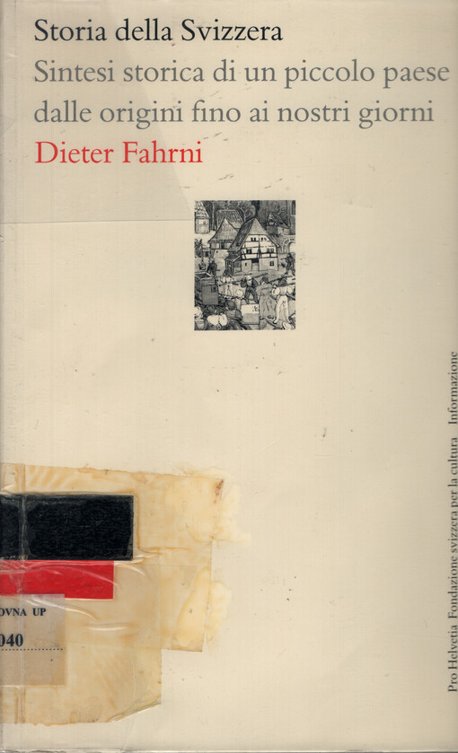 Storia della Svizzera : sintesi storica di un piccolo paese dalle origini fino ai nostri giorni