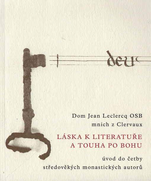 Láska k literatuře a touha po Bohu : úvod do četby středověkých monastických autorů