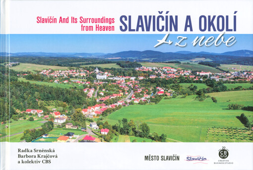 Slavičín a okolí z nebe = Slavičín and its surroudings from heaven