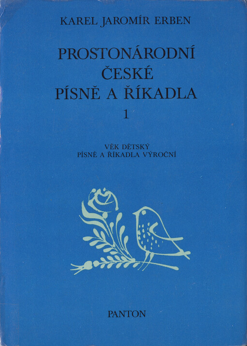 Prostonárodní české písně a říkadla s nápěvy vřaděnými do textu. 1. sv.