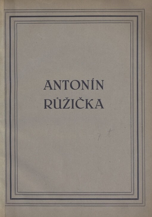 Antonín Růžička: album reprodukcí 33 jeho prací: průvodce výstavou jeho obrazů již pořádá Tělocvičná jednota 