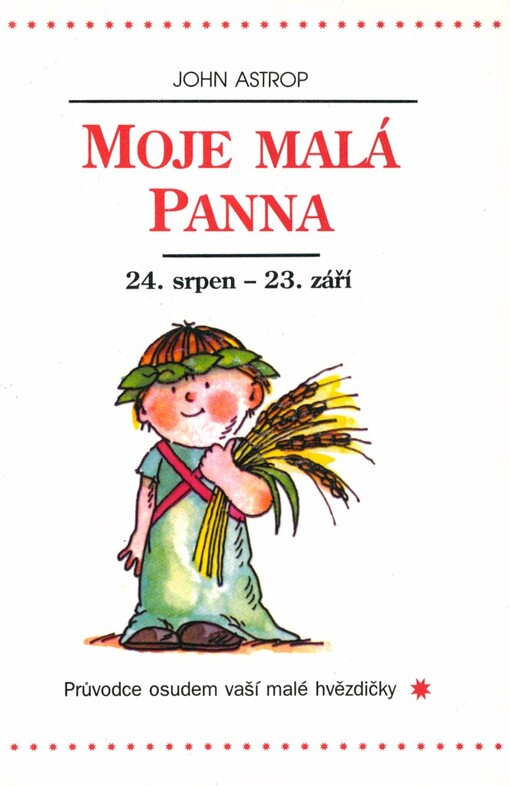 Moje malá Panna: 24. srpen až 23. září : průvodce osudem vaší malé hvězdičky