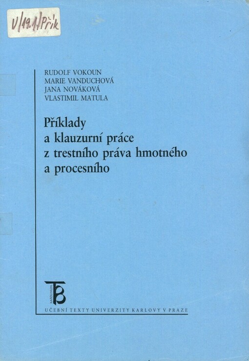 Příklady a klauzurní práce z trestního práva hmotného a procesního