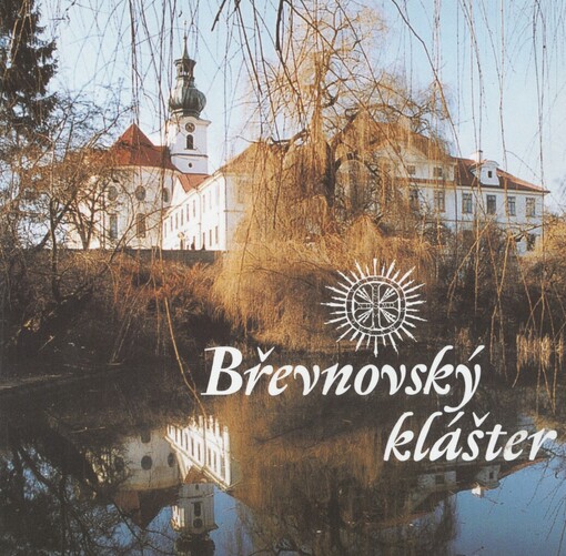 Břevnovský klášter: historie kláštera, průvodce, benediktinský život