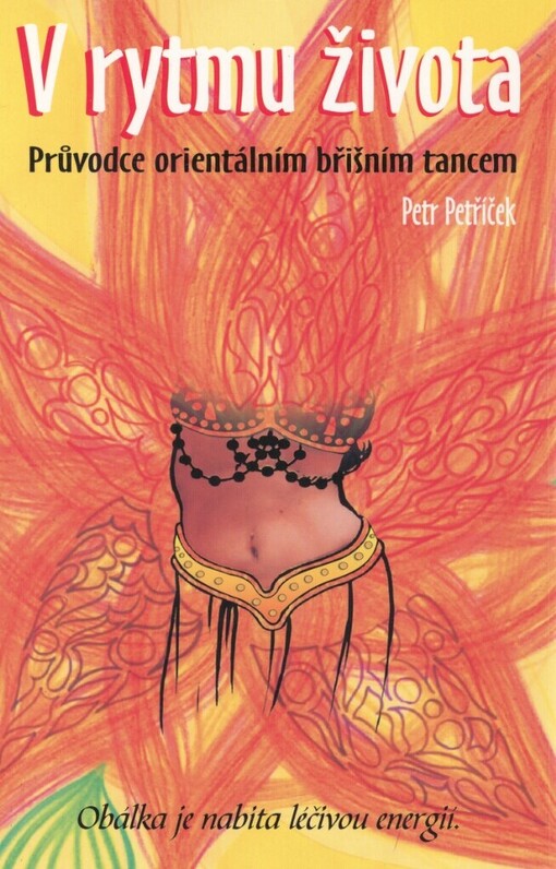 V rytmu života: průvodce orientálním břišním tancem