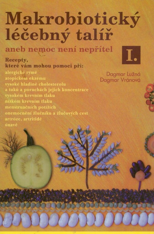 Makrobiotický léčebný talíř, aneb, Nemoc není nepřítel I