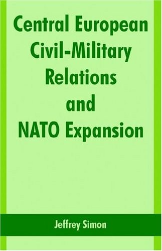 Central European Civil-Military Relations and NATO Expansion