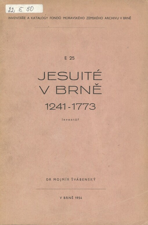 Jesuité v Brně 1241-1773: Inventář : Určeno pro St. archiv v Brně