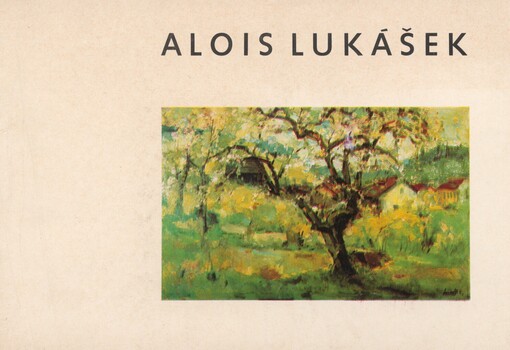 Alois Lukášek: výběr z díla : [Katalog] výstavy, Brno, 11. dubna až 16. května 1976 - Nové Město na Moravě, 10. října až 31. prosince 1976