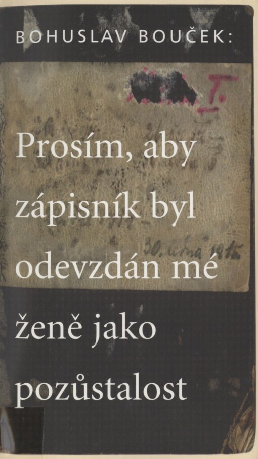 Prosím, aby zápisník byl odevzdán mé ženě jako pozůstalost