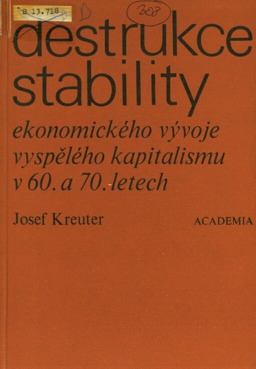 Destrukce stability ekonomického vývoje vyspělého kapitalismu v 60. a 70. letech: (peněžní a měnové otázky)
