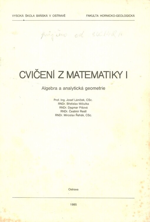 Cvičení z matematiky I: algebra a analytická geometrie : určeno pro posluchače všech fakult, 1. roč