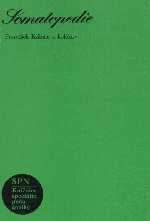 Somatopedie: vysokoškolská učebnice speciální pedagogiky ve studiu učitelství pro školy pro mládež tělesně postiženou, nemocnou a zdravotně oslabenou