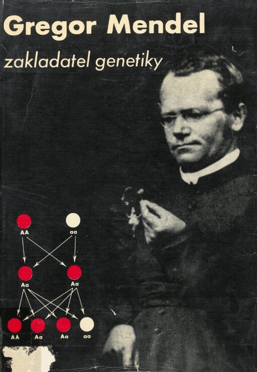 Gregor Mendel, zakladatel genetiky: populárně vědecký sborník