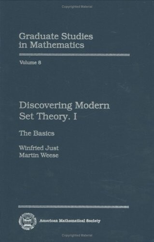 Discovering Modern Set Theory. I: The Basics (Graduate Studies in Mathematics, Vol 8) (Pt.1)