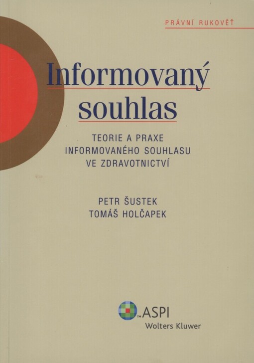Informovaný souhlas: teorie a praxe informovaného souhlasu ve zdravotnictví