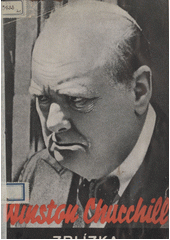 Winston Churchill zblízka : dobrodruh, lord a zločinec  (odkaz v elektronickém katalogu)