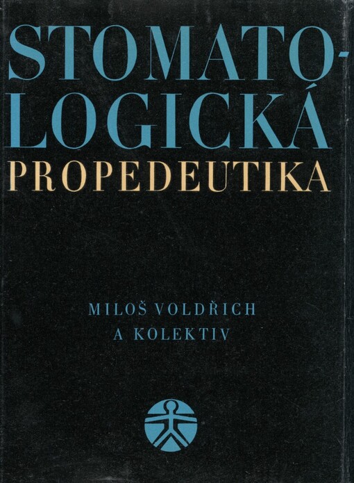 Stomatologická propedeutika: celostátní učebnice