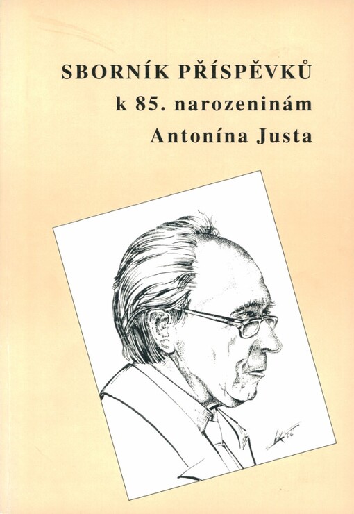 Sborník příspěvků k 85. narozeninám Antonína Justa