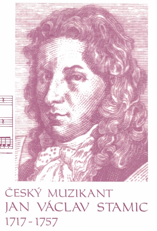 Český muzikant Jan Václav Stamic (1717-1757) : vzpomínková studie k výročí narození a úmrtí