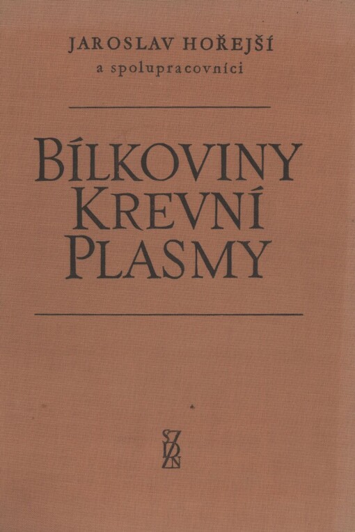 Bílkoviny krevní plasmy: laboratorní technika jejich vyšetřování, fysiopathologie a význam pro klinickou diagnostiku