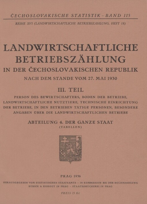 Landwirtschaftliche Betriebszählung in der Čechoslovakischen Republik nach dem Stande vom 27. Mai 1930: (Tabellen)