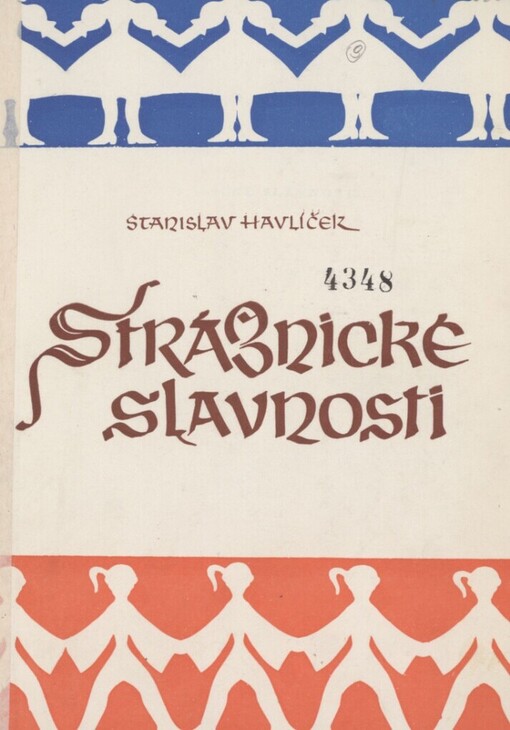 Strážnické slavnosti: svědek nového rozmachu lidového umění v naší vlasti