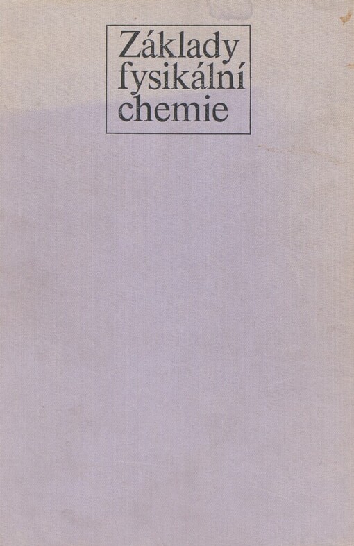 Základy fysikální chemie: vysokoškolská učebnice