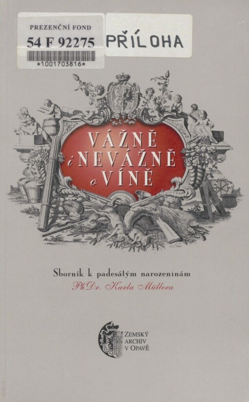 Vážně i nevážně o víně: sborník k padesátým narozeninám PhDr. Karla Müllera