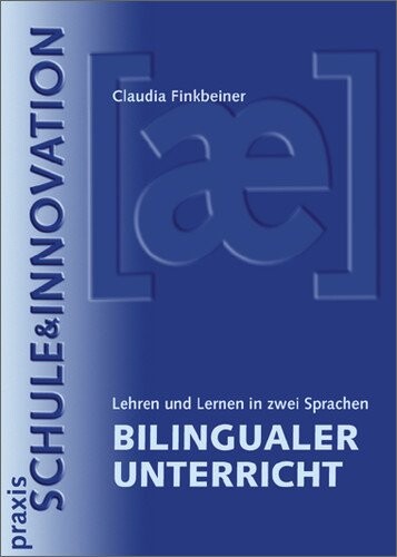 Bilingualer Unterricht : Lehren un Lernen in zwei Sprachen