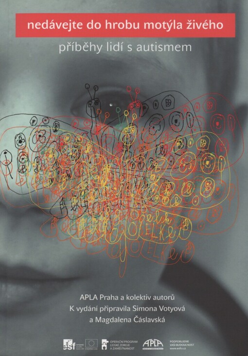 Nedávejte do hrobu motýla živého : příběhy lidí s autismem