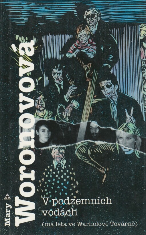 V podzemních vodách: (má léta ve Warholově Továrně)
