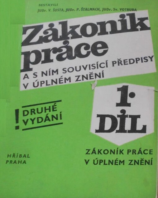 Zákoník práce a s ním souvisící předpisy v úplném znění, 1. díl