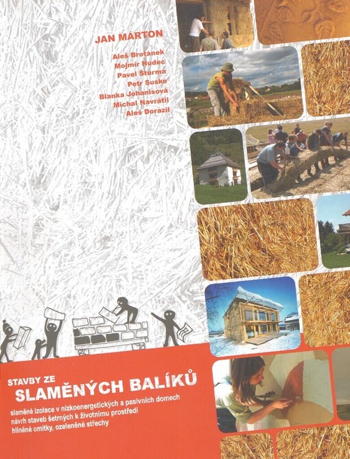 Stavby ze slaměných balíků: slaměné izolace v nízkoenergetických a pasivních domech, návrh staveb šetrných k životnímu prostředí, hliněné omítky, ozeleněné střechy