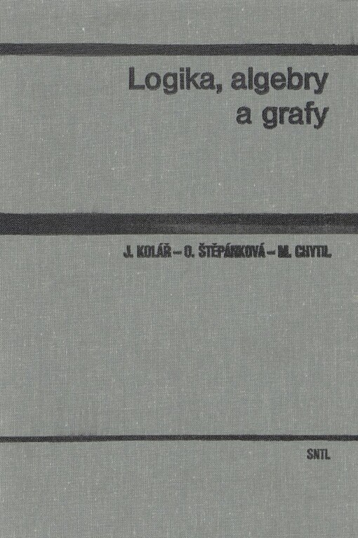 Logika, algebry a grafy :celostátní vysokoškolská učebnice pro elektrotechnické fakulty vysokých škol technických