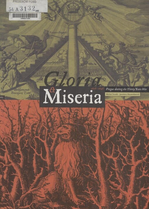 Gloria et Miseria 1618-1648: Prague during the Thirty Years War