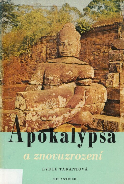 Apokalypsa a znovuzrození: (v zemi vzlétajícího draka a pod pahorkem paní Penh)