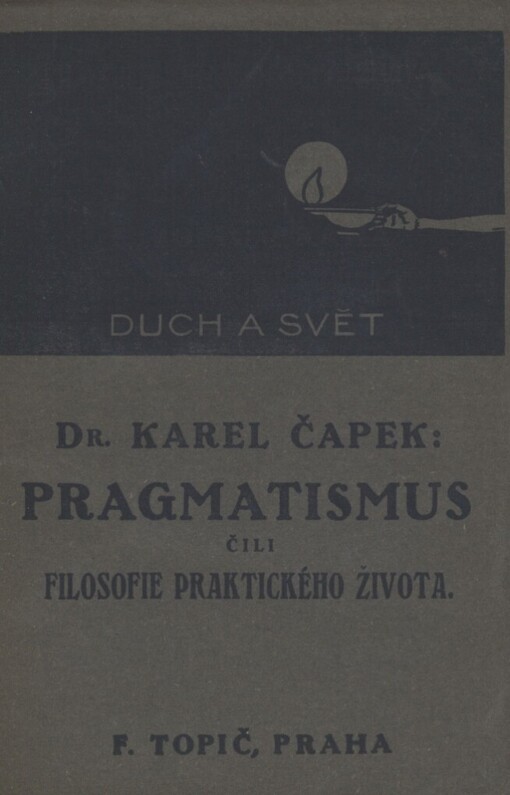 Pragmatismus, čili, filosofie praktického života