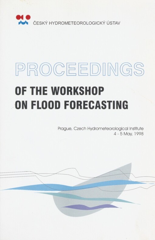 Proceedings of the workshop on flood forecasting: Prague, Czech hydrometeorological Institute, 4.-5.5.1998