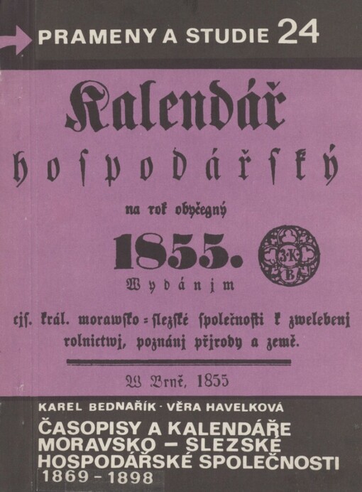 Časopisy a kalendáře vydávané Moravsko-slezskou společností pro zvelebení orby, přírodoznalství a vlastivědy v Brně =: Zeitschriften und Wirtschaftskalender herausgegeben von der Mährisch-schlesischen Gesellschaft zur Beförderung des Ackerbaues, der Natur- und Landeskunde in Brünn