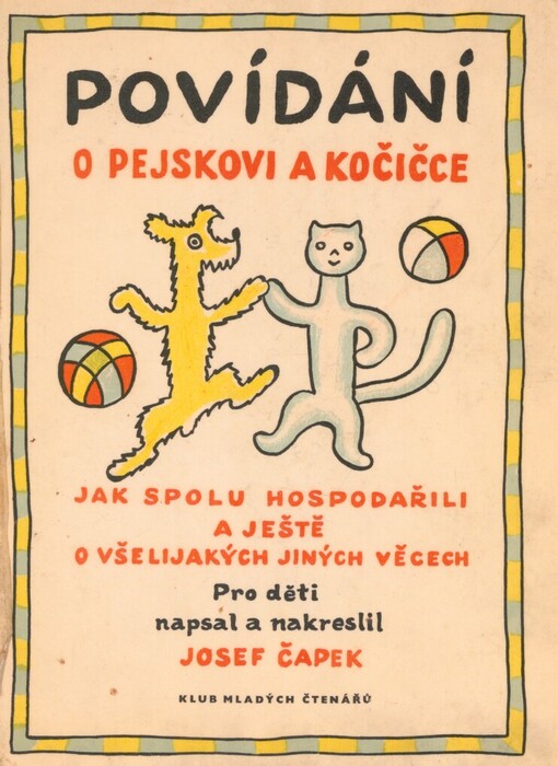 Povídání o pejskovi a kočičce jak spolu hospodařili a ještě o všelijakých jiných věcech