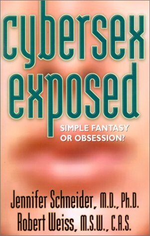 Cybersex Exposed: Simple Fantasy or Obsession?