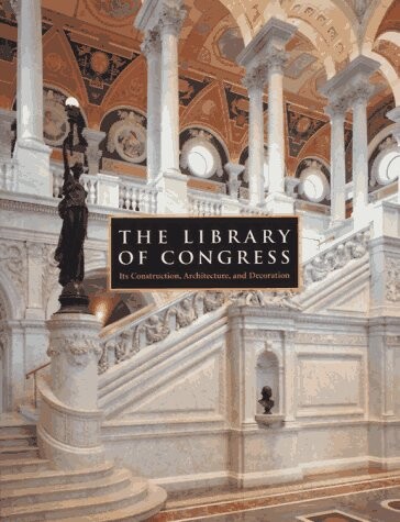 The Library of Congress: The Art and Architecture of the Thomas Jefferson Building