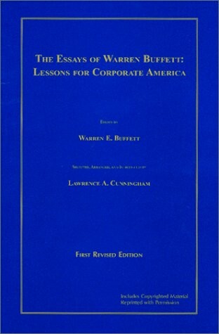The Essays of Warren Buffett : Lessons for Corporate America
