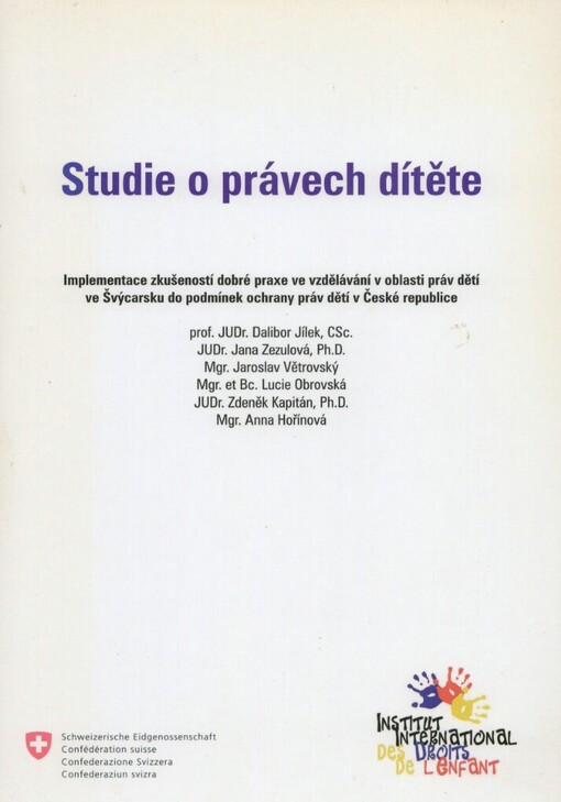 Studie o právech dítěte: implementace zkušeností dobré praxe ve vzdělávání v oblasti práv dětí ve Švýcarsku do podmínek ochrany práv dětí v České republice