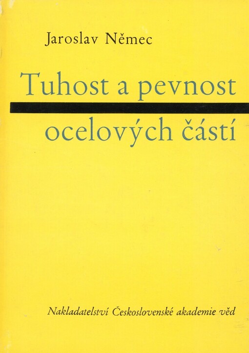 Tuhost a pevnost ocelových částí: vysokoškolská příručka pro vysoké školy technické