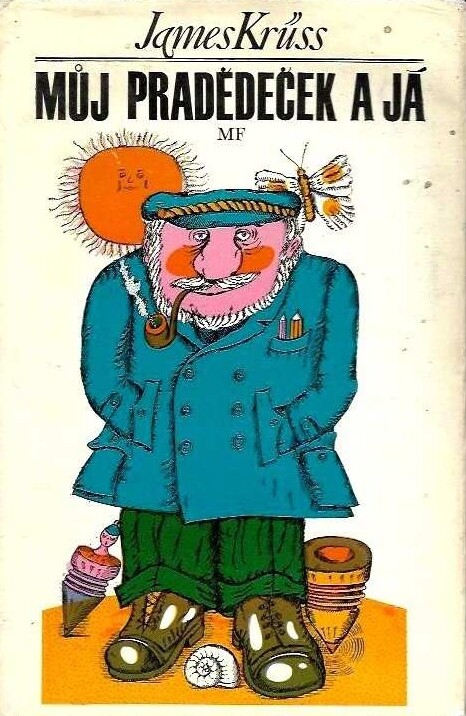 Můj pradědeček a já neboli Velký a malý boy :Užitečné a potěšitelné příhody z Humří boudy na Helgolandu, vyprávěné Kožené Líze, zkrášlené mými verši, jakož i verši mého pradědečka, a pečlivě zapsané pro potěšení dětíjakéhokoli věku