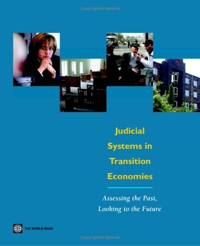 Judicial systems in transition economies :assessing the past, looking to the future