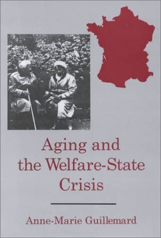 Aging and the Welfare State Crisis (The University of Delaware Press Series, the Family in Interdisciplinary Perspective)
