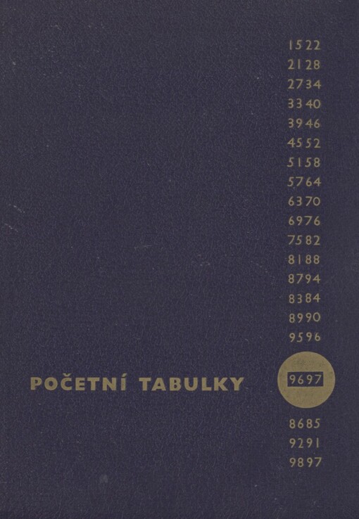 Početní tabulky: tabulky součinů čís. 1 až 100 X 1 až 999